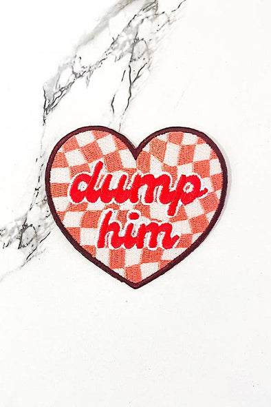 Dump Him Embroidered Patch