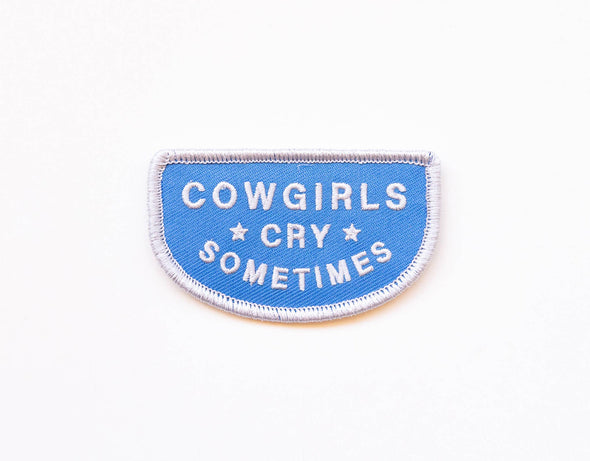 Cowgirls Cry Sometimes Embroidered Iron on Patch
